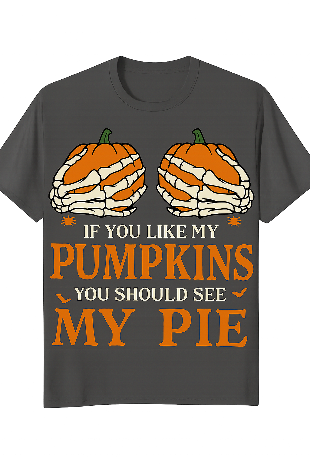 Funny Halloween Pumpkin Pie Shirt – If You Like My Pumpkins You Should See My Pie Tee