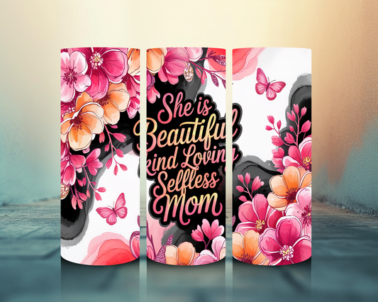 “She is beautiful “ Mom tumbler 20 oz